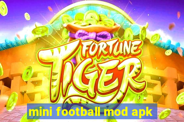 mini football mod apk